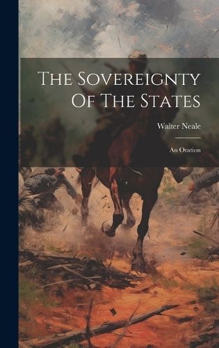 Sovereignty Of The States By Neale 9781019709061 (Hardback)