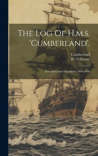 Log Of H.m.s. 'cumberland'. By (Cruiser) 9781019712344 (Hardback)