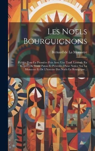 Les Noels Bourguignons By Bernard de la Monnoye 9781019712788