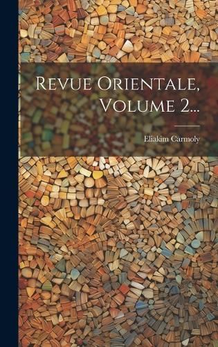Revue Orientale, Volume 2... By Carmoly 9781019718797 (Hardback)