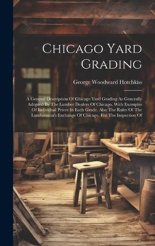 Chicago Yard Grading By Hotchkiss 9781019722442 (Hardback)