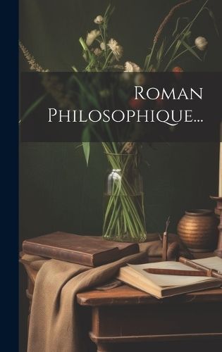 Roman Philosophique... By Anonymous 9781019726266 (Hardback)
