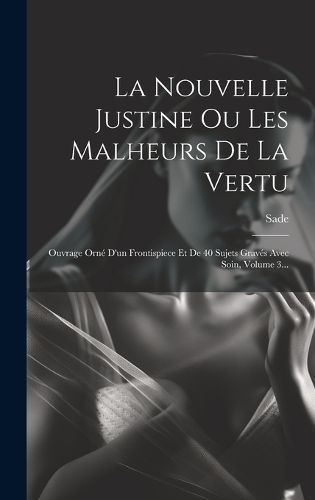 Nouvelle Justine Ou Les Malheurs De La Vertu By De) 9781019727683