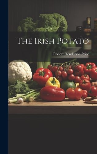The Irish Potato By Robert Henderson Price 9781019733301 (Hardback)