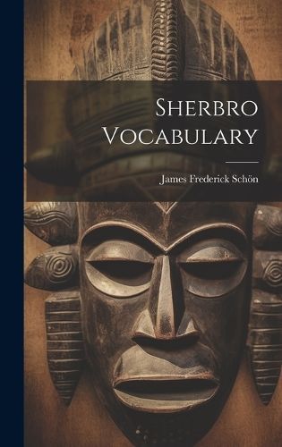 Sherbro Vocabulary By James Frederick Schön 9781019734193 (Hardback)