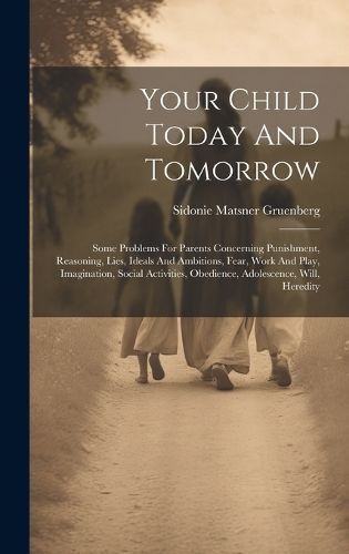 Your Child Today And Tomorrow By Gruenberg 9781019742228 (Hardback)