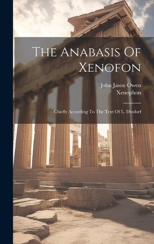 Anabasis Of Xenofon By Xenophon 9781019743249 (Hardback)