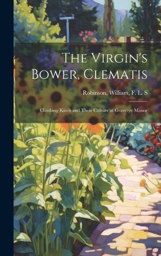 The Virgin's Bower, Clematis By William F L S Robinson (creator)
