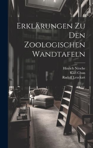 Erklärungen zu den zoologischen wandtafeln By Leuckart 9781019771921