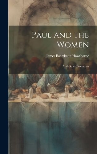 Paul and the Women By Hawthorne 9781019772454 (Hardback)