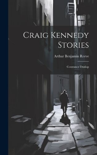 Craig Kennedy Stories By Reeve 9781019781548 (Hardback)