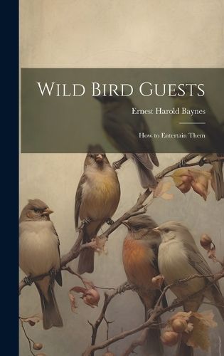 Wild Bird Guests By Baynes 9781019782613 (Hardback)