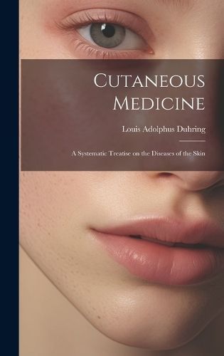 Cutaneous Medicine By Duhring 9781019786406 (Hardback)
