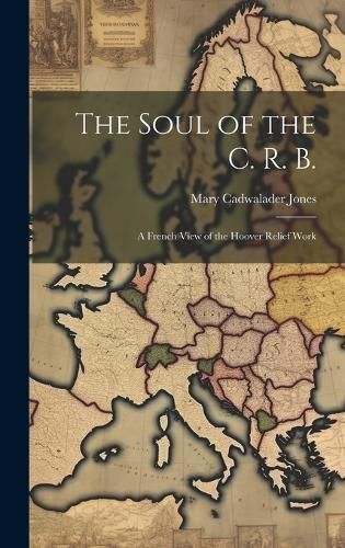 Soul of the C. R. B. By Jones 9781019788080 (Hardback)