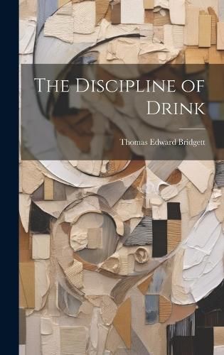 Discipline of Drink By Bridgett 9781019792360 (Hardback)