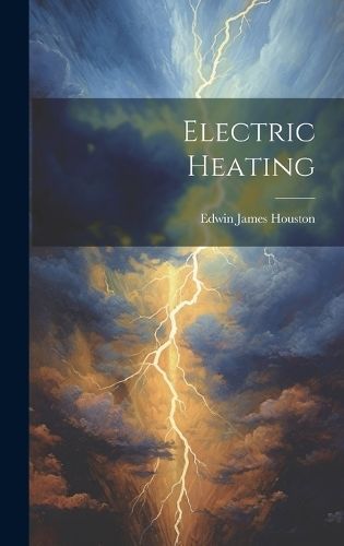Electric Heating By Houston 9781019799819 (Hardback)