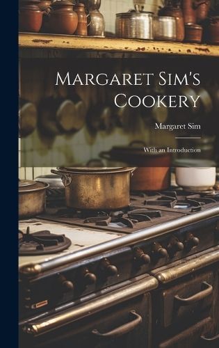 Margaret Sim's Cookery By Sim 9781019805015 (Hardback)