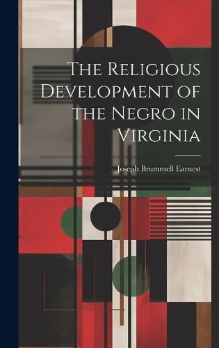 Religious Development of the Negro in Virginia By Earnest (Hardback)