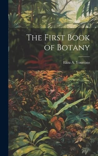 First Book of Botany By Youmans 9781019811085 (Hardback)