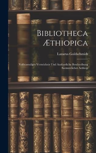 Bibliotheca Æthiopica By Goldschmidt 9781019815632 (Hardback)