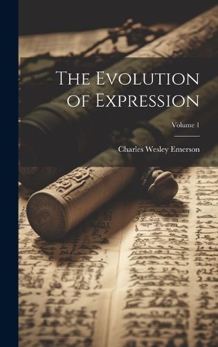 Evolution of Expression; Volume 1 By Emerson 9781019818107 (Hardback)