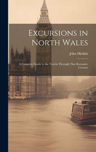 Excursions in North Wales By Hicklin 9781019835791 (Hardback)