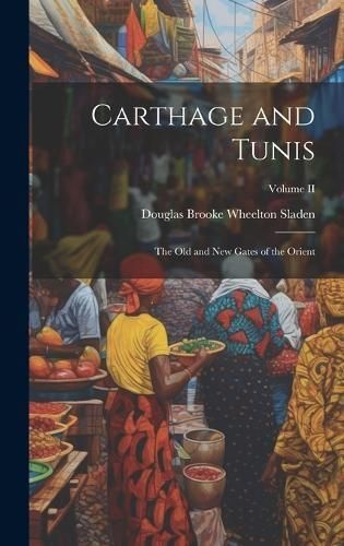 Carthage and Tunis By Douglas Brooke Wheelton 9781019836705 (Hardback)