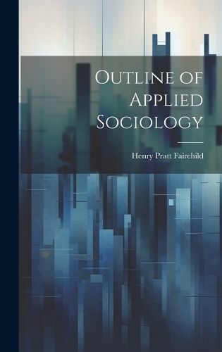 Outline of Applied Sociology By Pratt 9781019838013 (Hardback)