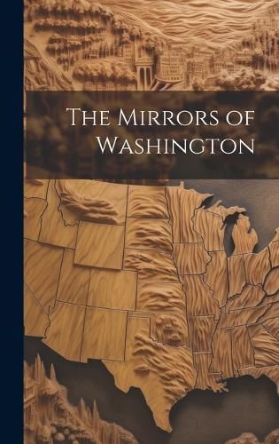 Mirrors of Washington By Anonymous 9781019841747 (Hardback)