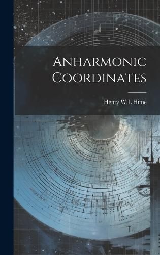Anharmonic Coordinates By Hime 9781019846445 (Hardback)