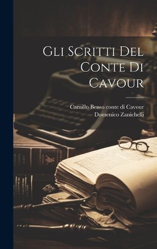 Gli Scritti Del Conte Di Cavour 9781019850091 (Hardback)