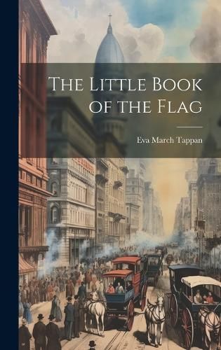 Little Book of the Flag By Tappan 9781019850732 (Hardback)