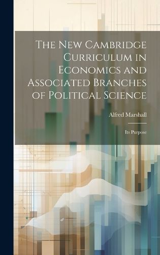 The New Cambridge Curriculum in Economics and Associated Branches of Political Science