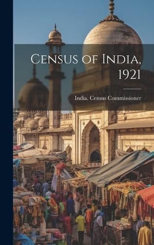 Census of India, 1921 By India Census Commissioner 9781019882443