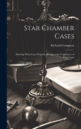 Star Chamber Cases By Crompton 9781019883549 (Hardback)