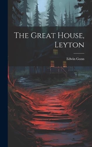 Great House, Leyton By Gunn 9781019888063 (Hardback)
