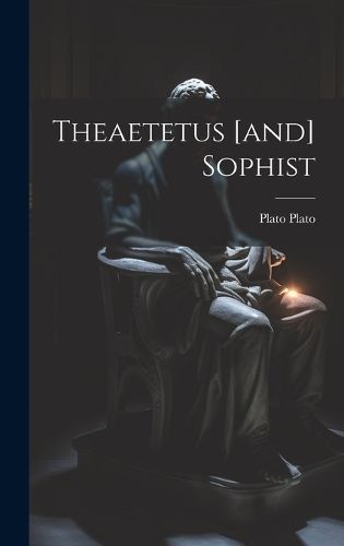 Theaetetus [and] Sophist By Plato 9781019890493 (Hardback)