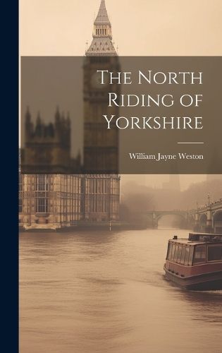 North Riding of Yorkshire By Weston 9781019898628 (Hardback)