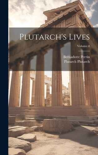 Plutarch's Lives; Volume 8 By Perrin 9781019914205 (Hardback)