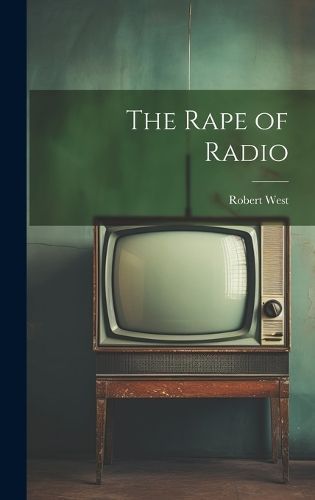 Rape of Radio By West 9781019921401 (Hardback)