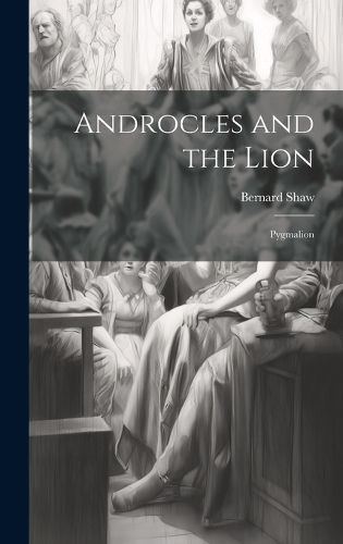 Androcles and the Lion; Pygmalion By Shaw 9781019924440 (Hardback)