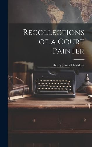 Recollections of a Court Painter 9781019930779 (Hardback)