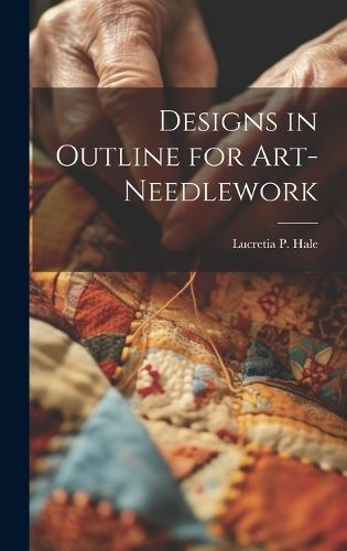 Designs in Outline for Art-Needlework 9781019935422 (Hardback)