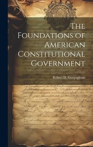 Foundations of American Constitutional Government 9781019935453