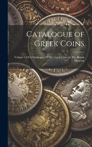 Catalogue of Greek Coins By Anonymous 9781019939291 (Hardback)