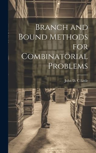 Branch and Bound Methods for Combinatorial Problems By Little