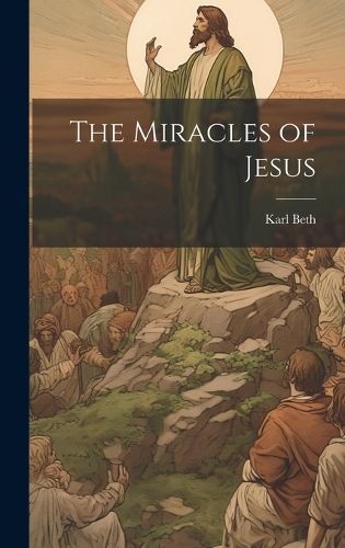 Miracles of Jesus By Beth 9781019953167 (Hardback)