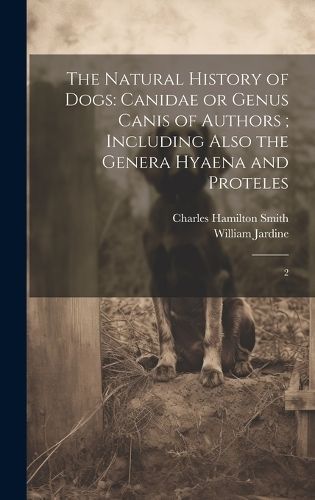 Natural History of Dogs By Smith 9781019954119 (Hardback)