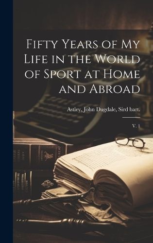Fifty Years of my Life in the World of Sport at Home and Abroad