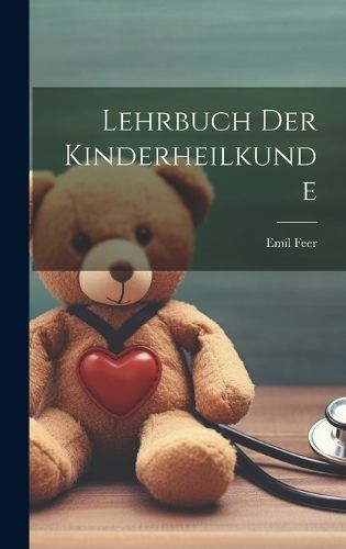 Lehrbuch Der Kinderheilkunde By Feer 9781019971390 (Hardback)